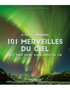101 merveilles du ciel... qu'il faut avoir vues dans sa vie