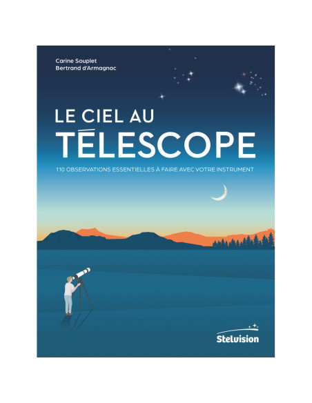 Le ciel au télescope, 110 observations essentielles à faire avec votre instrument