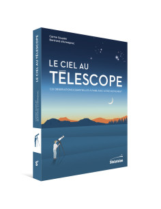 Le ciel au télescope, 110 observations essentielles à faire avec votre instrument