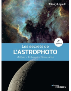 Les secrets de l'astrophoto. 2ème édition.